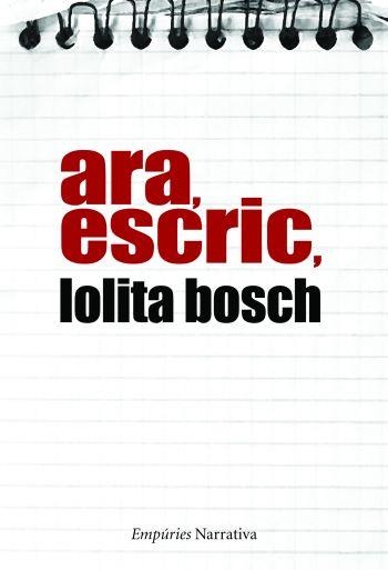 ARA ESCRIC | 9788497874557 | BOSCH, LOLITA | Llibreria L'Odissea - Libreria Online de Vilafranca del Penedès - Comprar libros