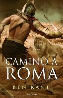 CAMINO A ROMA | 9788466646529 | KANE, BEN | Llibreria Online de Vilafranca del Penedès | Comprar llibres en català