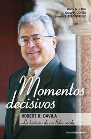 MOMENTOS DECISIVOS ROBERT R DAVILA LA HISTORIA DEL LIDER SOR | 9788499211367 | AA.VV | Llibreria Online de Vilafranca del Penedès | Comprar llibres en català