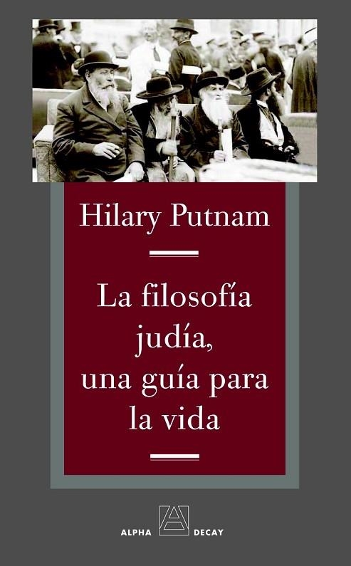 LA FILOSOFIA JUDIA UNA GUIA PARA LA VIDA | 9788492837120 | PUTNAM, HILARY | Llibreria Online de Vilafranca del Penedès | Comprar llibres en català