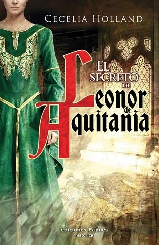 EL SECRETO DE LEONOR DE AQUITANIA | 9788496952720 | HOLLAND, CECELIA | Llibreria Online de Vilafranca del Penedès | Comprar llibres en català