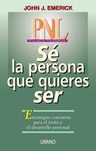 PNL SE LA PERSONA QUE QUIERES SER | 9788479532192 | EMERICK, JOHN J | Llibreria Online de Vilafranca del Penedès | Comprar llibres en català