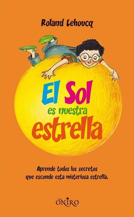 EL SOL ES NUESTRA ESTRELLA | 9788497545099 | LEHOUCQ, ROLAND | Llibreria Online de Vilafranca del Penedès | Comprar llibres en català