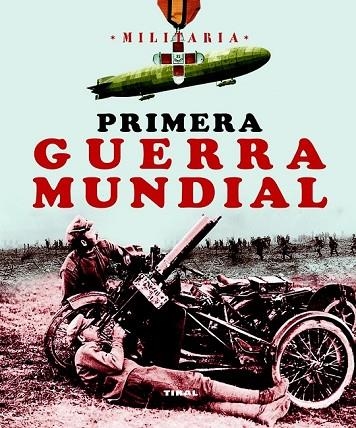 PRIMERA GUERRA MUNDIAL | 9788499280721 | ANDRÉS, JESÚS DE/CUÉLLAR, JESÚS | Llibreria Online de Vilafranca del Penedès | Comprar llibres en català