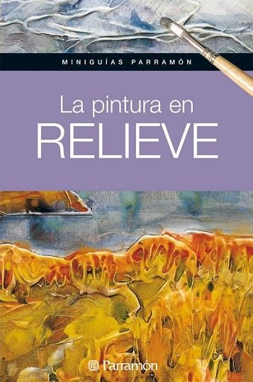 LA PINTURA EN RELIEVE | 9788434237179 | MARTIN ROIG, GABRIEL | Llibreria L'Odissea - Libreria Online de Vilafranca del Penedès - Comprar libros