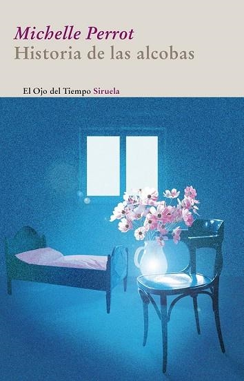 HISTORIA DE LAS ALCOBAS | 9788498414592 | PERROT, MICHELLE | Llibreria Online de Vilafranca del Penedès | Comprar llibres en català