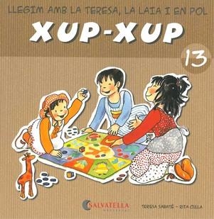 LLEGIM AMB LA TERESA,LA LAIA I EN POL XUP-XUP 13 | 9788484125815 | SABATÉ RODIÉ, TERESA | Llibreria Online de Vilafranca del Penedès | Comprar llibres en català