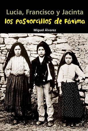 LUCIA FRANCISCO Y JACINTA LOS PASTORCILLOS DE FATIMA | 9788421843345 | ALVAREZ, MIGUEL | Llibreria Online de Vilafranca del Penedès | Comprar llibres en català