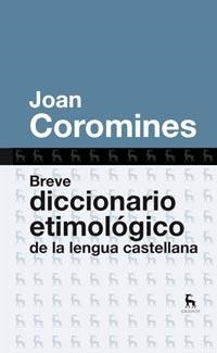 BREVE DICCIONARIO ETIMOLOGICO LENGUA CASTELLANA | 9788424920401 | COROMINES VIGNEUX, JOAN | Llibreria Online de Vilafranca del Penedès | Comprar llibres en català