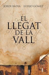 EL LLEGAT DE LA VALL | 9788482649443 | BADIA PEREZ, JORDI/GÓMEZ ALVAREZ, LUIS JOSÉ | Llibreria Online de Vilafranca del Penedès | Comprar llibres en català