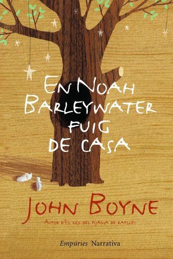 EN NOAH BARLEYWATER FUIG DE CASA | 9788497876896 | BOYNE, JOHN | Llibreria Online de Vilafranca del Penedès | Comprar llibres en català