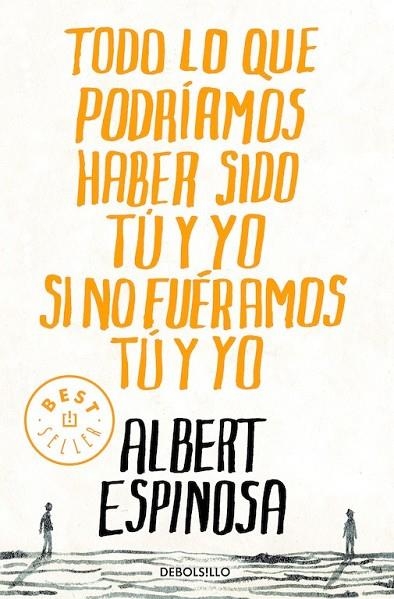 TODO LO QUE PODRIAMOS HABER SIDO TU Y YO SI NO FUERAMOS TU Y | 9788499087832 | ESPINOSA, ALBERT | Llibreria Online de Vilafranca del Penedès | Comprar llibres en català