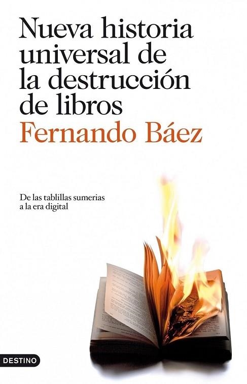 NUEVA HISTORIA UNIVERSAL DE LA DESTRUCCION DE LIBROS | 9788423344123 | BAEZ, FERNANDO | Llibreria L'Odissea - Libreria Online de Vilafranca del Penedès - Comprar libros