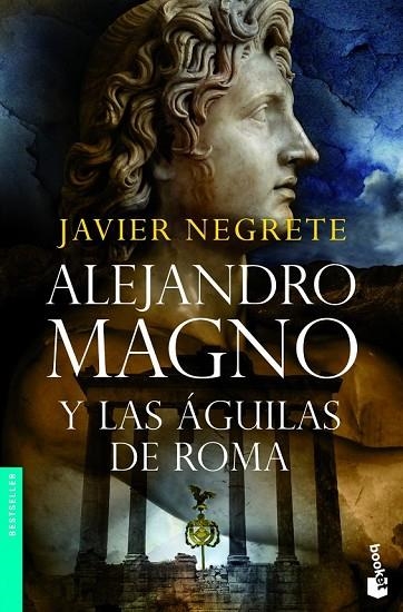 ALEJANDRO MAGNO Y LAS AGUILAS DE ROMA | 9788445078112 | NEGRETE, JAVIER | Llibreria L'Odissea - Libreria Online de Vilafranca del Penedès - Comprar libros