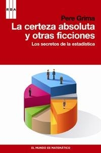 LA CERTEZA ABSOLUTA Y OTRAS FICCIONES | 9788498679441 | GRIMA, PERE | Llibreria Online de Vilafranca del Penedès | Comprar llibres en català