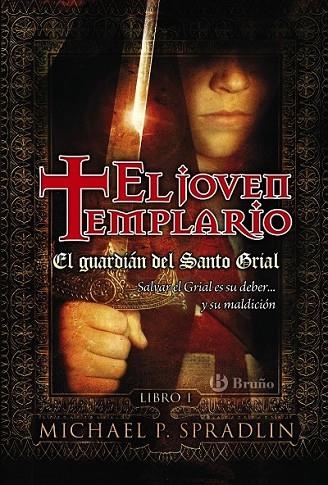 EL JOVEN TEMPLARIO 1 EL GUARDIAN DEL SANTO GRIAL | 9788421685266 | SPRADILIN, MICHAEL P | Llibreria Online de Vilafranca del Penedès | Comprar llibres en català