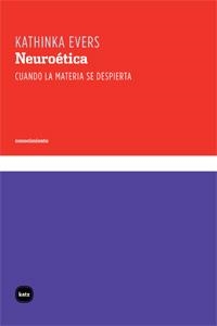 NEUROETICA | 9788492946211 | EVERS, KATHINKA | Llibreria Online de Vilafranca del Penedès | Comprar llibres en català