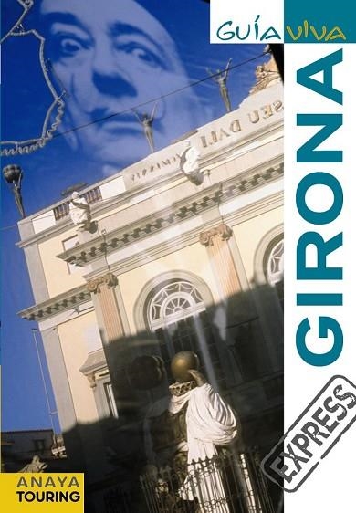 GIRONA 2011 GUIA VIVA EXPRESS | 9788499351520 | AA. VV. | Llibreria Online de Vilafranca del Penedès | Comprar llibres en català