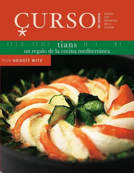 CURSO DE COCINA TIANS UN REGALO DE LA COCINA MEDITERRANEA | 9788496669666 | WITZ, BENOIT | Llibreria Online de Vilafranca del Penedès | Comprar llibres en català