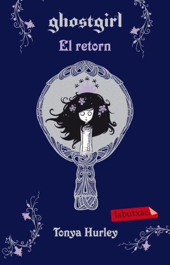 GHOSTGIRL EL RETORN | 9788499302713 | HURLEY, TONYA | Llibreria Online de Vilafranca del Penedès | Comprar llibres en català