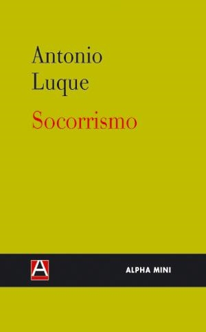 SOCORRISMO | 9788493726997 | LUQUE, ANTONIO | Llibreria Online de Vilafranca del Penedès | Comprar llibres en català