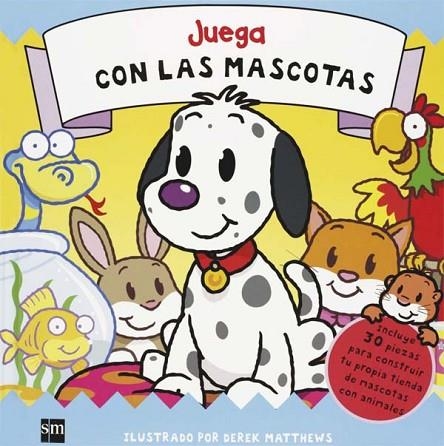 JUEGA CON LAS MASCOTAS | 9788467543896 | MATTHEWS, DEREK | Llibreria Online de Vilafranca del Penedès | Comprar llibres en català