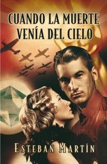 CUANDO LA MUERTE VENIA DEL CIELO | 9788466647052 | MARTIN, ESTEBAN | Llibreria Online de Vilafranca del Penedès | Comprar llibres en català