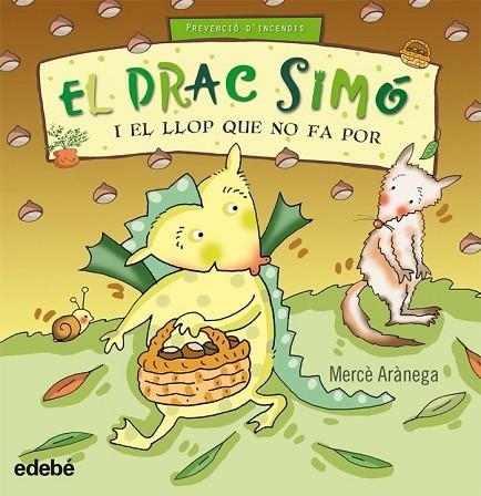 EL DRAC SIMO I EL LLOP QUE NO FA POR | 9788423699780 | ARANEGA, MERCE | Llibreria Online de Vilafranca del Penedès | Comprar llibres en català