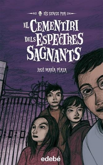 EL CEMENTIRI DELS ESPECTRES SAGNANTS 4 | 9788468300009 | PLAZA, JOSE MARIA | Llibreria Online de Vilafranca del Penedès | Comprar llibres en català