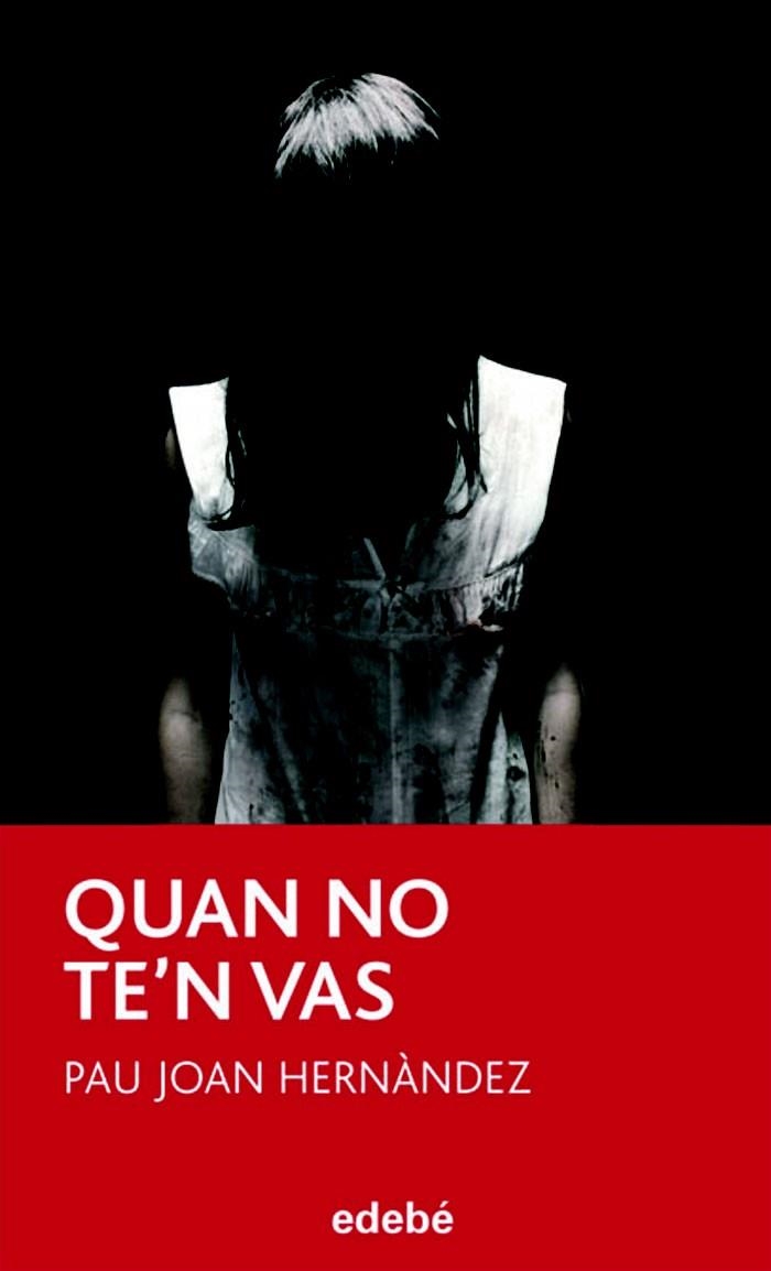 QUAN NO TE'N VAS | 9788423699964 | HERNANDEZ, PAU JOAN | Llibreria Online de Vilafranca del Penedès | Comprar llibres en català