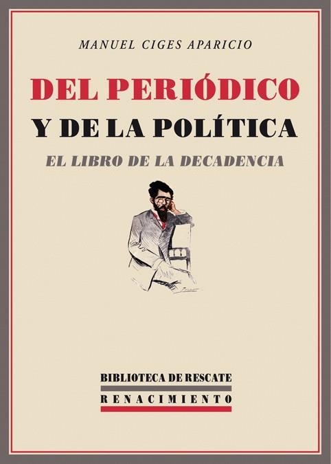 DEL PERIODICO Y DE LA POLITICA | 9788484726142 | CIGES APARICIO, MANUEL | Llibreria L'Odissea - Libreria Online de Vilafranca del Penedès - Comprar libros