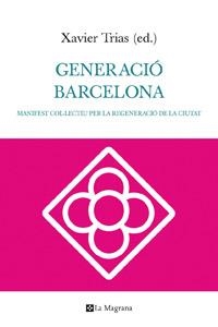 GENERACIO BARCELONA | 9788482649252 | TRIAS, XAVIER (ED.) | Llibreria Online de Vilafranca del Penedès | Comprar llibres en català