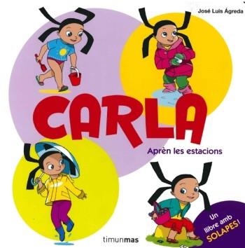 CARLA APREN LES LES ESTACIONS | 9788499323848 | AGREDA, JOSE LUIS | Llibreria Online de Vilafranca del Penedès | Comprar llibres en català