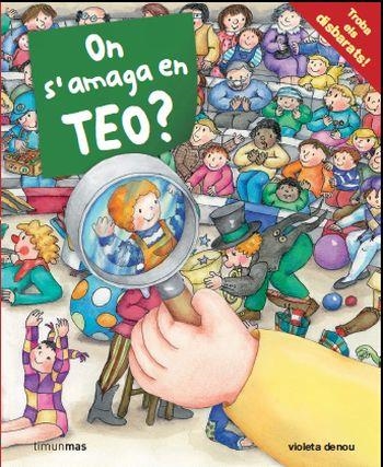 ON S'AMAGA EN TEO | 9788499323862 | DENOU, VIOLETA | Llibreria Online de Vilafranca del Penedès | Comprar llibres en català