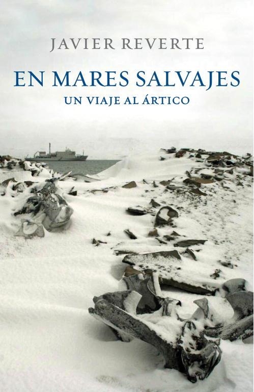 EN MARES SALVAJES UN VIAJE AL ARTICO | 9788401347542 | REVERTE, JAVIER | Llibreria Online de Vilafranca del Penedès | Comprar llibres en català