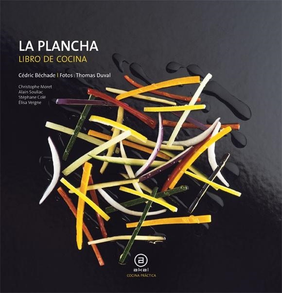 LA PLANCHA LIBRO DE COCINA | 9788446023869 | BECHADE, CEDRIC | Llibreria Online de Vilafranca del Penedès | Comprar llibres en català