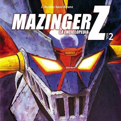 MAZINGER Z LA ENCICLOPEDIA VOL2 | 9788415201700 | SANZ, AURELIO | Llibreria Online de Vilafranca del Penedès | Comprar llibres en català