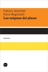 LOS ENIGMAS DEL PLACER | 9788492946372 | ANSERMET, FRANÇOIS / MAGISTRETTI, PIERRE | Llibreria Online de Vilafranca del Penedès | Comprar llibres en català