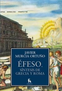 EFESO SINTESIS DE GRECIA Y ROMA | 9788424923402 | MURCIA ORTUÑO, JAVIER | Llibreria L'Odissea - Libreria Online de Vilafranca del Penedès - Comprar libros