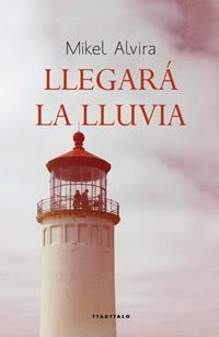 LLEGARA LA LLUVIA | 9788498433289 | ALVIRA, MIKEL | Llibreria Online de Vilafranca del Penedès | Comprar llibres en català