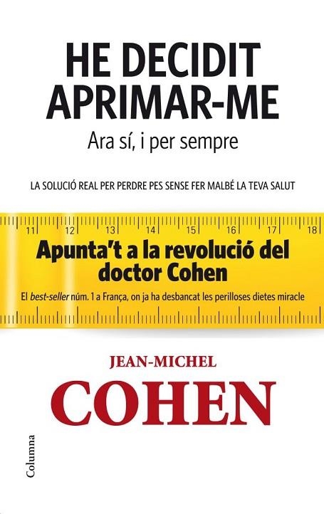 HE DECIDIT APRIMAR-ME ARA SI I PER SEMPRE | 9788466414715 | MICHEL COHEN, JEAN | Llibreria L'Odissea - Libreria Online de Vilafranca del Penedès - Comprar libros