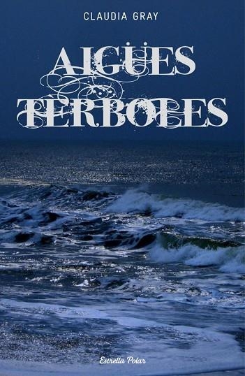 AIGUES TERBOLES | 9788499327259 | GRAY, CLAUDIA | Llibreria Online de Vilafranca del Penedès | Comprar llibres en català