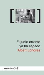 EL JUDIO ERRANTE HA LLEGADO | 9788496614925 | LONDRES, ALBERT | Llibreria Online de Vilafranca del Penedès | Comprar llibres en català