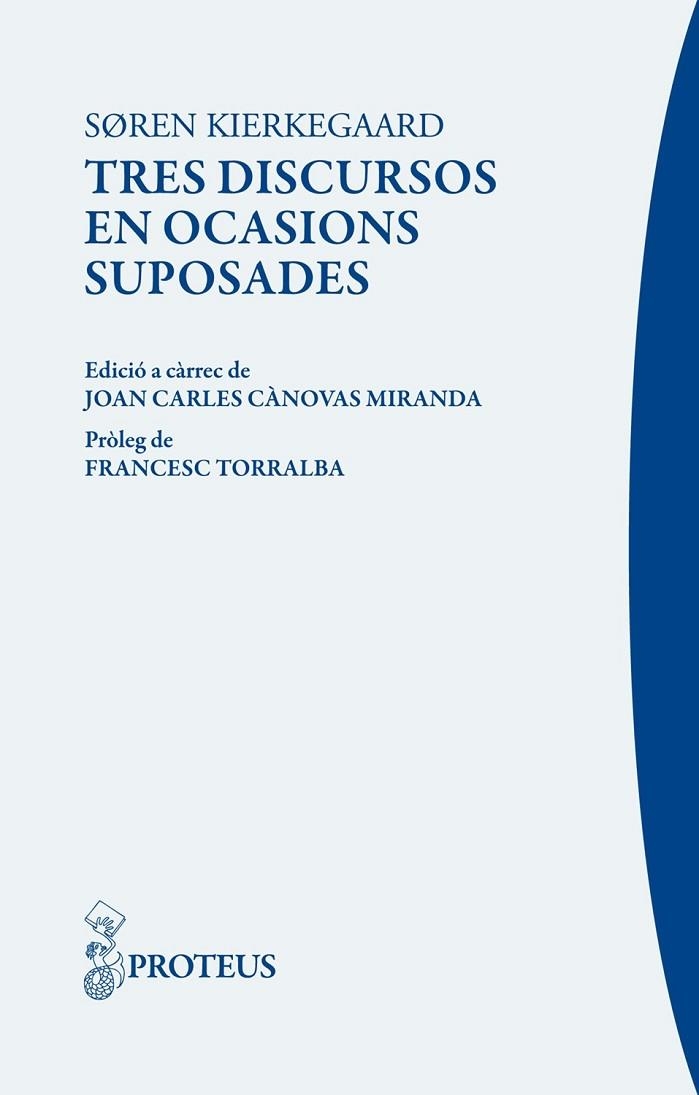 TRES DISCURSOS EN OCASIONS SUPOSADES | 9788415047667 | KIERKEGAARD, SOREN | Llibreria Online de Vilafranca del Penedès | Comprar llibres en català