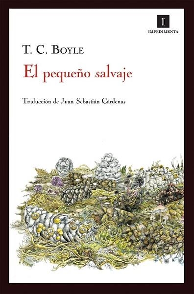 EL PEQUEÑO SALVAJE | 9788415130666 | BOYLE, T.C | Llibreria Online de Vilafranca del Penedès | Comprar llibres en català