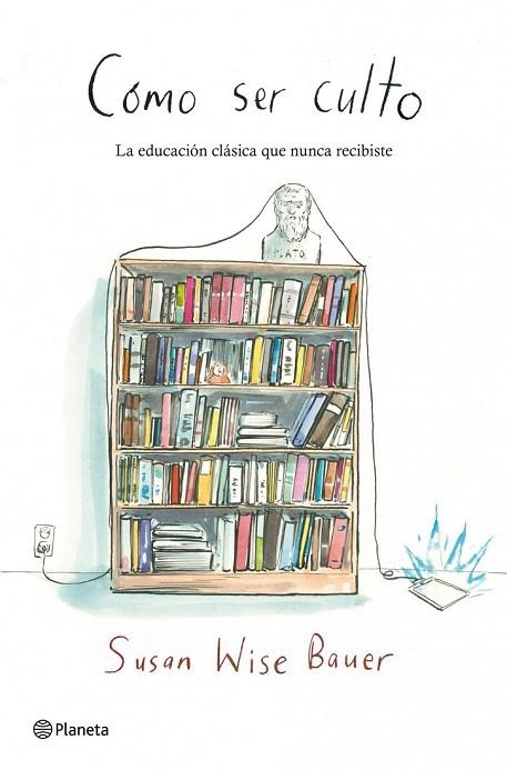 COMO SER CULTO | 9788408109174 | WISE BAUER, SUSAN | Llibreria Online de Vilafranca del Penedès | Comprar llibres en català