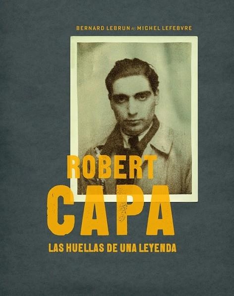 LAS HUELLAS DE UNA LEYENDA | 9788497857772 | CAPA, ROBERT | Llibreria Online de Vilafranca del Penedès | Comprar llibres en català