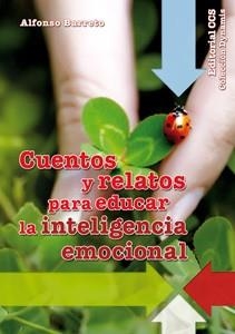 CUENTOS Y RELATOS PARA EDUCAR LA INTELIGENCIA EMOCIONAL | 9788498427585 | BARRETO, ALFONSO | Llibreria Online de Vilafranca del Penedès | Comprar llibres en català