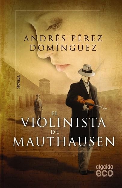 EL VIOLINISTA DE MAUTHAUSEN | 9788498777048 | PEREZ DOMINGUEZ, ANDRES | Llibreria Online de Vilafranca del Penedès | Comprar llibres en català