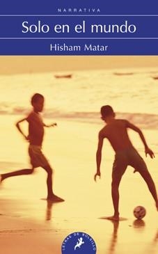 SOLO EN EL MUNDO | 9788498384321 | MATAR, HISHAM | Llibreria L'Odissea - Libreria Online de Vilafranca del Penedès - Comprar libros